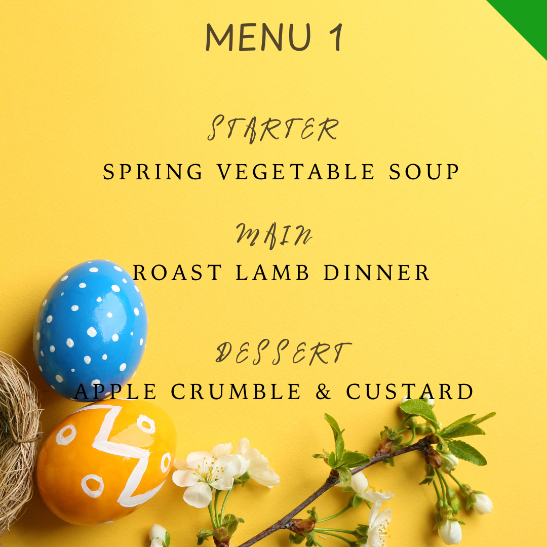 Easter Menu 1 – Roast Lamb, Spring Soup & Dessert & Apple Crumble with Custard
